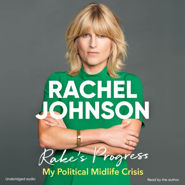 Rake's Progress : My Political Midlife Crisis, eAudiobook MP3 eaudioBook