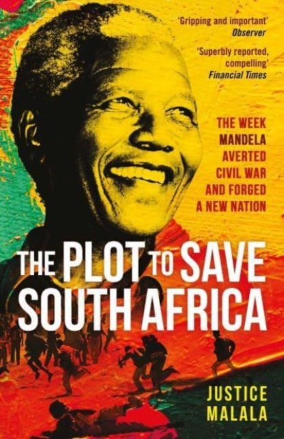 The Plot to Save South Africa : The Week Mandela Averted Civil War and Forged a New Nation, Paperback / softback Book