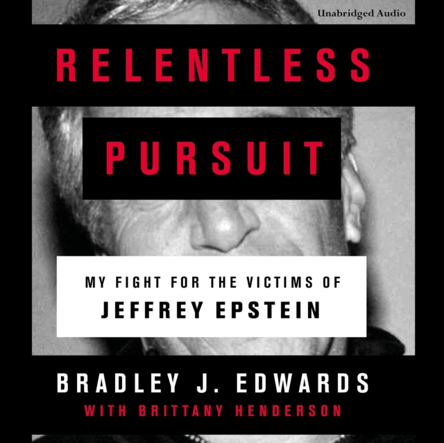 Relentless Pursuit : My Fight for the Victims of Jeffrey Epstein, eAudiobook MP3 eaudioBook