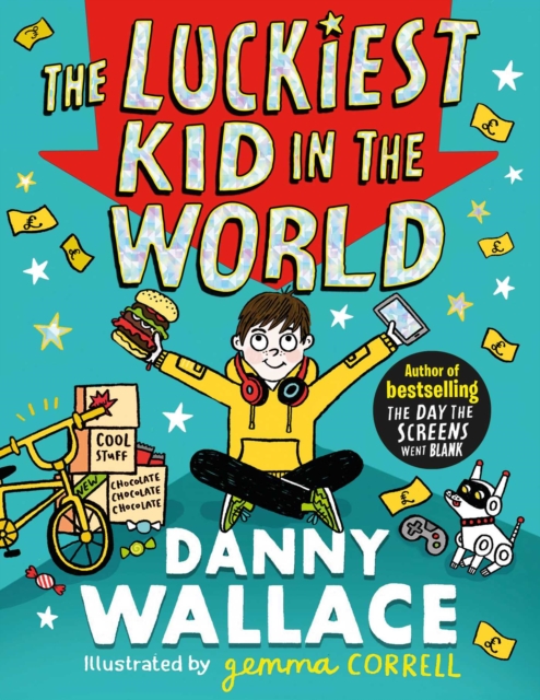 The Luckiest Kid in the World : The brand-new comedy adventure from the author of The Day the Screens Went Blank, EPUB eBook