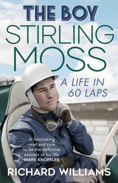 The Boy : Stirling Moss: A Life in 60 Laps, Paperback / softback Book