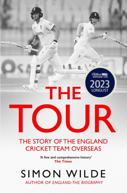 The Tour : The Story of the England Cricket Team Overseas 1877-2022, EPUB eBook