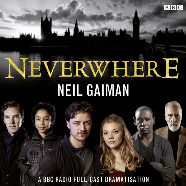 Neverwhere : A BBC Radio Full-Cast Dramatisation, CD-Audio Book