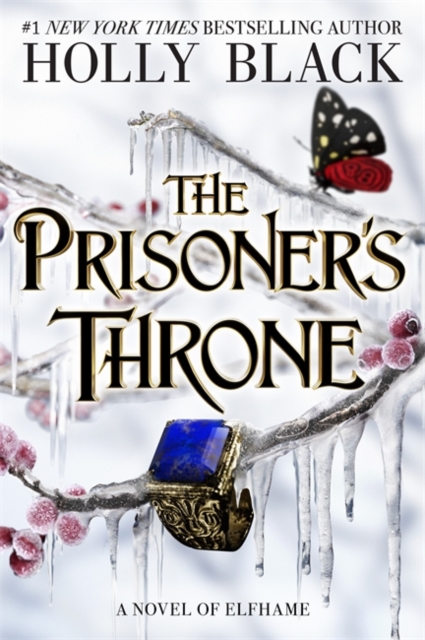 The Prisoner's Throne : A Novel of Elfhame, from the author of The Folk of the Air series, Hardback Book