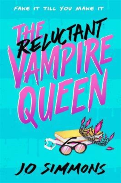 The Reluctant Vampire Queen : a laugh-out-loud teen read, Paperback / softback Book