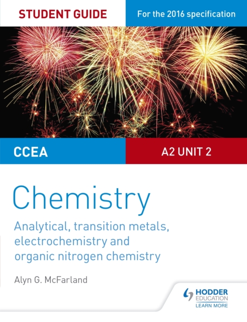 CCEA A2 Unit 2 Chemistry Student Guide: Analytical, Transition Metals, Electrochemistry and Organic Nitrogen Chemistry, EPUB eBook