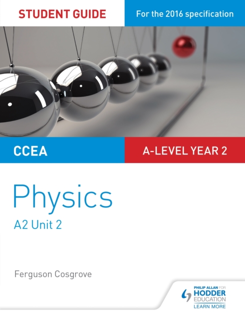 CCEA A2 Unit 2 Physics Student Guide: Fields, capacitors and particle physics, EPUB eBook