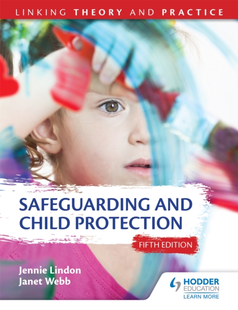 Safeguarding and Child Protection 5th Edition: Linking Theory and Practice, Paperback / softback Book