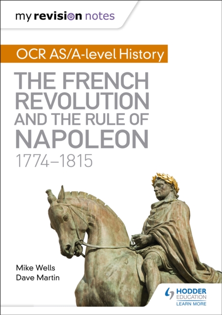 My Revision Notes: OCR AS/A-level History: The French Revolution and the rule of Napoleon 1774-1815, EPUB eBook