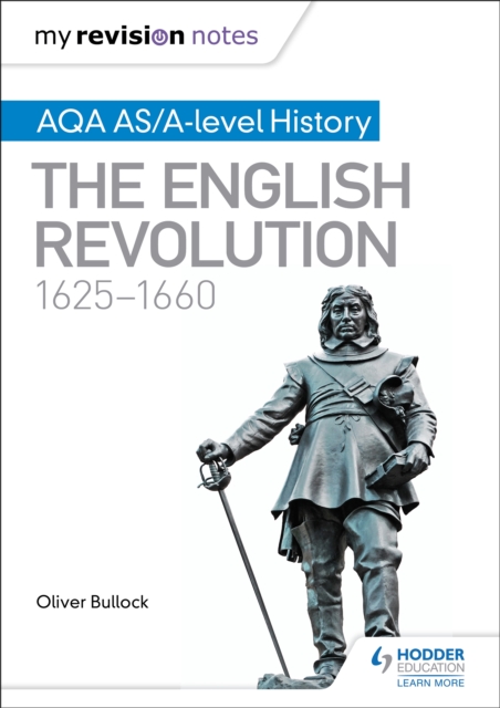 My Revision Notes: AQA AS/A-level History: The English Revolution, 1625-1660, EPUB eBook