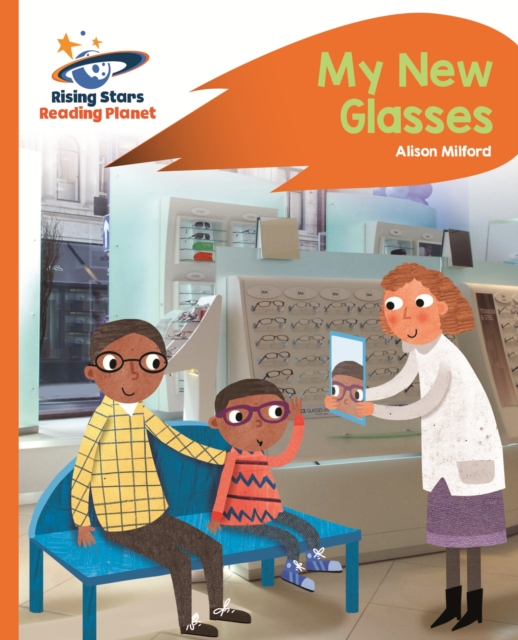 Reading Planet - My New Glasses - Orange: Rocket Phonics, EPUB eBook