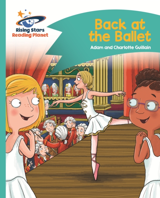 Reading Planet - Back at the Ballet - Turquoise: Comet Street Kids, EPUB eBook