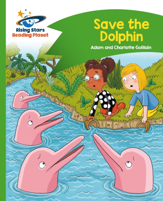 Reading Planet - Save the Dolphin - Green: Comet Street Kids, EPUB eBook