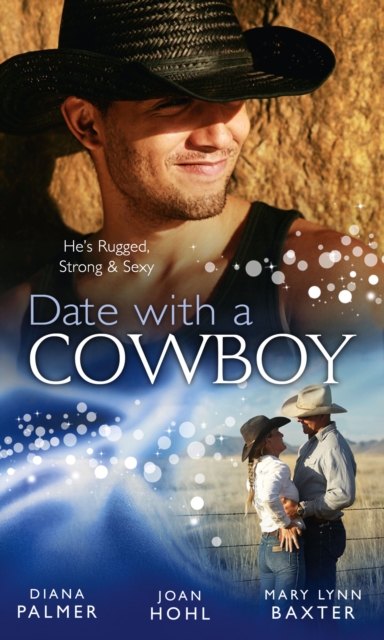 Date with a Cowboy : Iron Cowboy / in the Arms of the Rancher / at the Texan's Pleasure, EPUB eBook