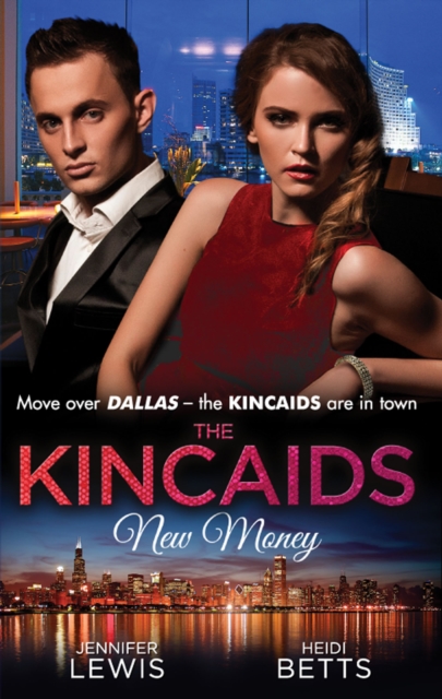The Kincaids: New Money : Behind Boardroom Doors (Dynasties: the Kincaids, Book 5) / the Kincaids: Jack and Nikki, Part 3 / on the Verge of I Do (Dynasties: the Kincaids, Book 7) / the Kincaids: Jack, EPUB eBook