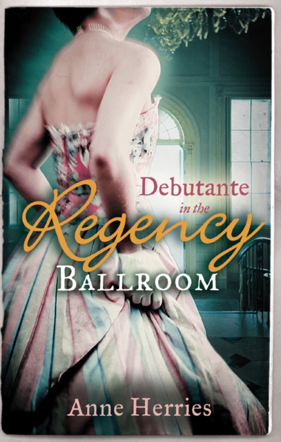 Debutante in the Regency Ballroom : A Country Miss in Hanover Square (A Season in Town, Book 1) / an Innocent Debutante in Hanover Square (A Season in Town, Book 2), EPUB eBook