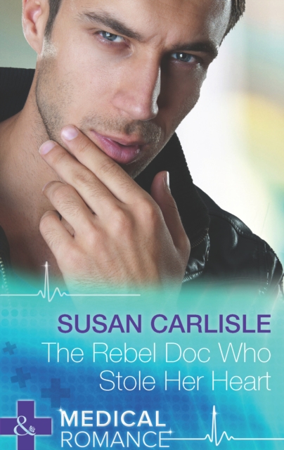 The Rebel Doc Who Stole Her Heart, EPUB eBook