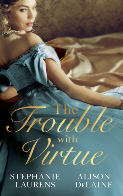 The Trouble with Virtue : A Comfortable Wife / a Lady by Day, EPUB eBook