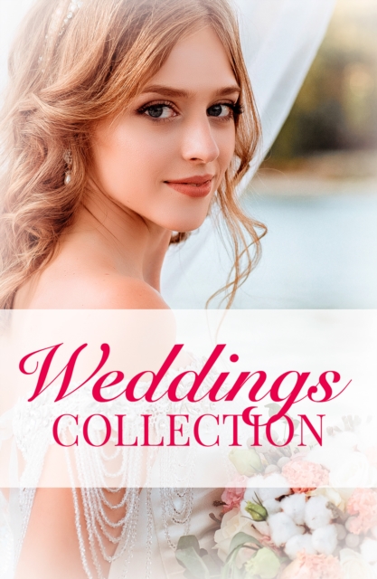 Weddings Collection: His Runaway Bride / The Bride Wore Blue Jeans / How to Marry a Billionaire / The Bridal Chase / His Bid For A Bride / The Tycoon's Virgin Bride / The English Aristocrat's Bride /, EPUB eBook