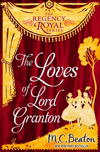 The Loves of Lord Granton : Regency Royal 18, EPUB eBook