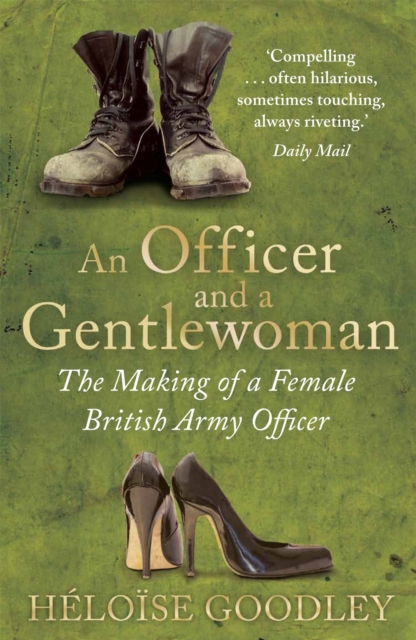 An Officer and a Gentlewoman : The Making of a Female British Army Officer, Paperback / softback Book