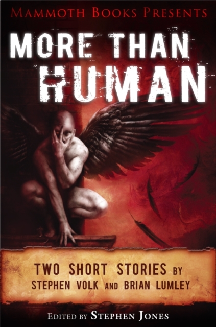 Mammoth Books presents More Than Human : Two short stories by Stephen Volk and Brian Lumley, EPUB eBook
