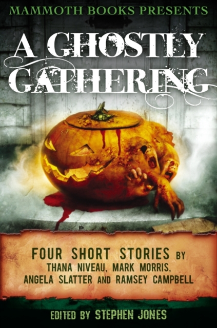 Mammoth Books presents A Ghostly Gathering : Four Stories by Thana Niveau, Mark Morris, Angela Slatter and Ramsey Campbell, EPUB eBook