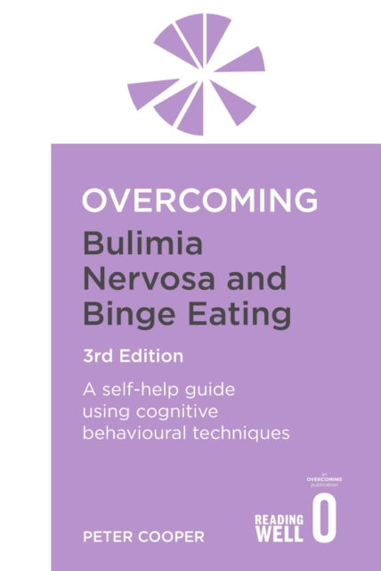 Overcoming Bulimia Nervosa and Binge Eating 3rd Edition : A self-help guide using cognitive behavioural techniques, EPUB eBook