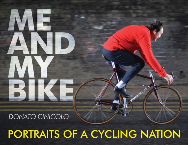 Me and My Bike : Portraits of a Cycling Nation, EPUB eBook