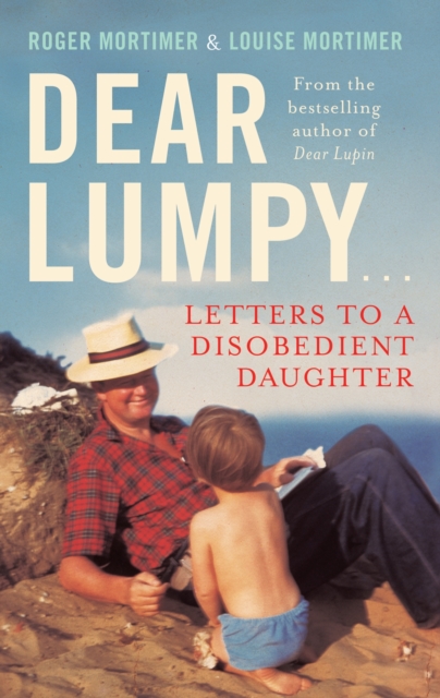 Dear Lumpy : Letters to a Disobedient Daughter, EPUB eBook
