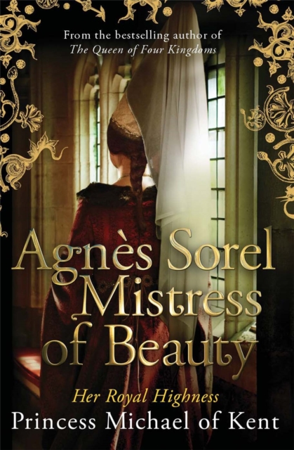 Agnes Sorel: Mistress of Beauty, Hardback Book