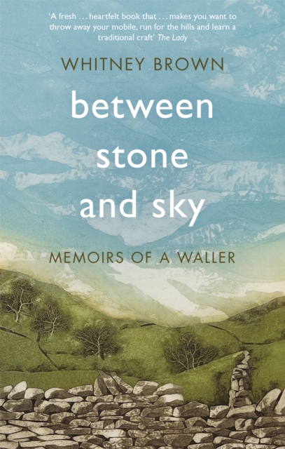 Between Stone and Sky : Memoirs of a Waller, Paperback / softback Book