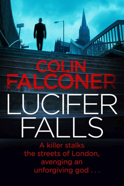 Lucifer Falls : The gripping authentic London crime thriller from the bestselling author, EPUB eBook