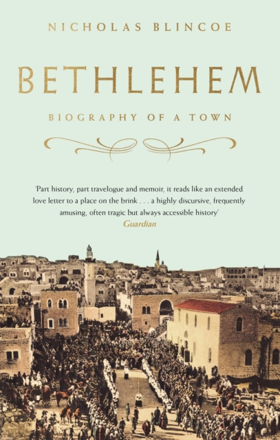 Bethlehem : Biography of a Town, Paperback / softback Book