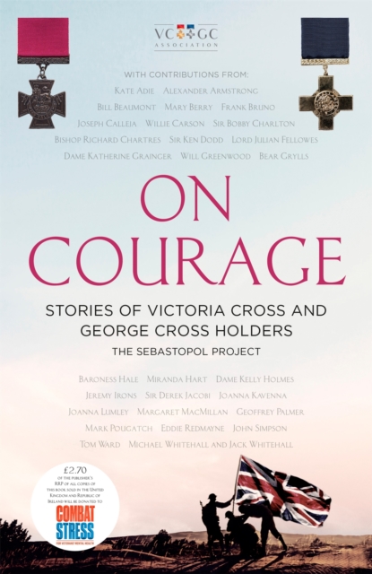 On Courage : Stories of Victoria Cross and George Cross Holders, Paperback / softback Book