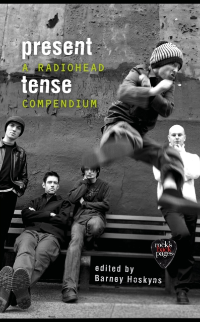 Present Tense : A Radiohead Compendium, EPUB eBook