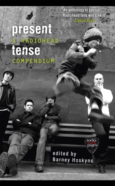 Present Tense : A Radiohead Compendium, Paperback / softback Book