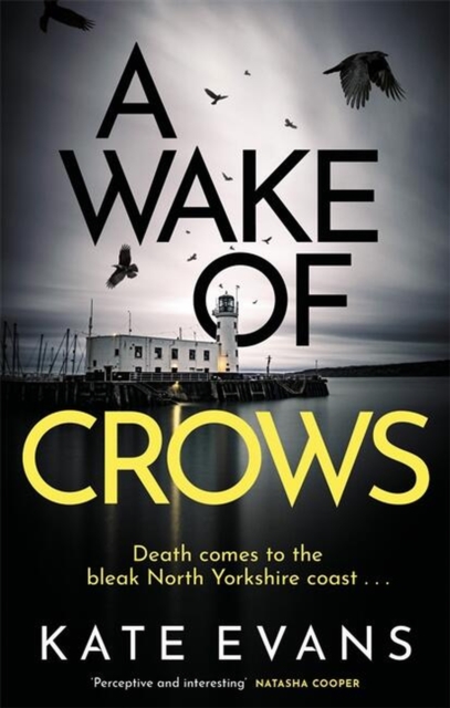 A Wake of Crows : The first in a completely thrilling new police procedural series set in Scarborough, Paperback / softback Book