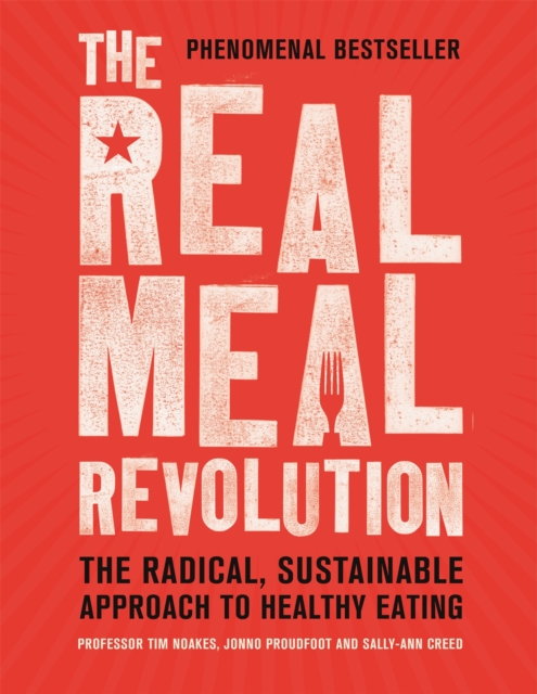 The Real Meal Revolution : The Radical, Sustainable Approach to Healthy Eating, Paperback / softback Book