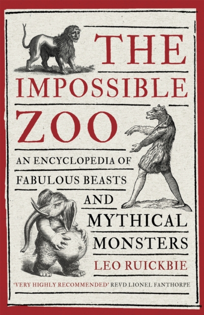 The Impossible Zoo : An encyclopedia of fabulous beasts and mythical monsters, Paperback / softback Book