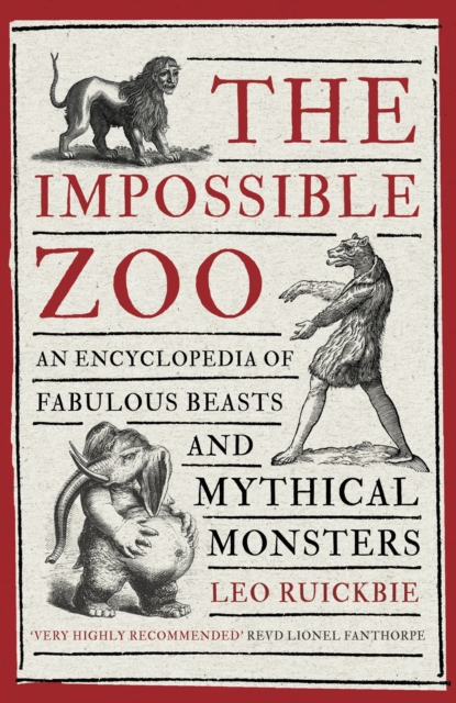 The Impossible Zoo : An encyclopedia of fabulous beasts and mythical monsters, EPUB eBook
