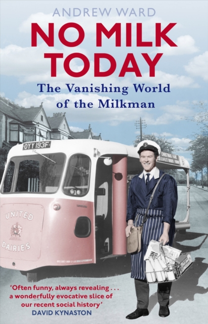 No Milk Today : The Vanishing World of the Milkman, EPUB eBook