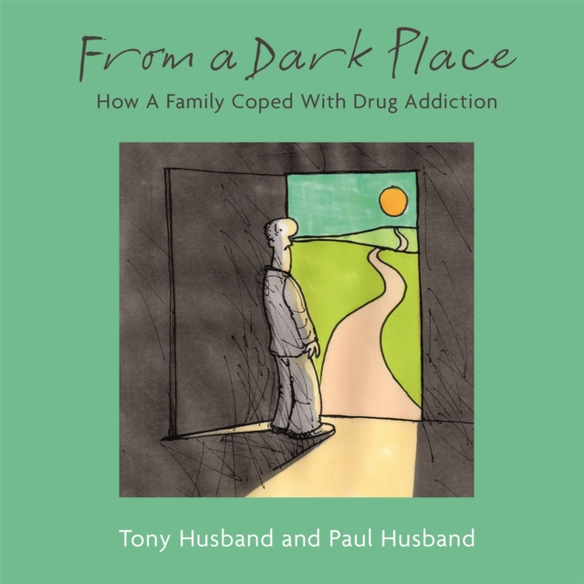 From A Dark Place : How A Family Coped With Drug Addiction, Paperback / softback Book