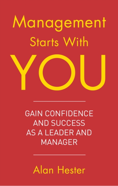 Management Starts with You : Gain Confidence and Success as a Leader and Manager, EPUB eBook