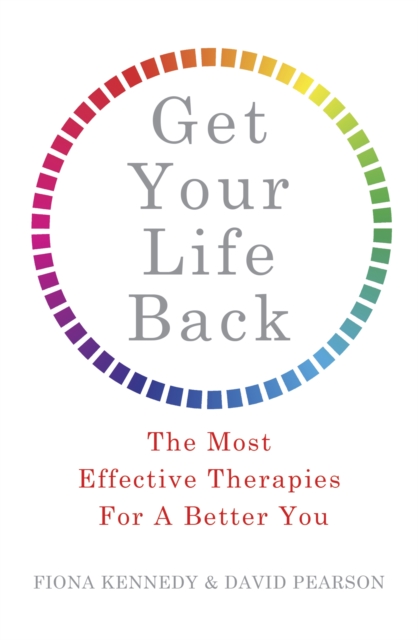 Get Your Life Back : The Most Effective Therapies For A Better You, EPUB eBook