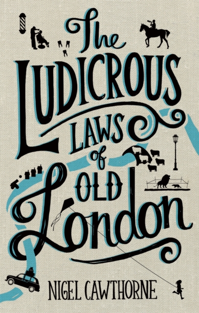 The Ludicrous Laws of Old London, Hardback Book