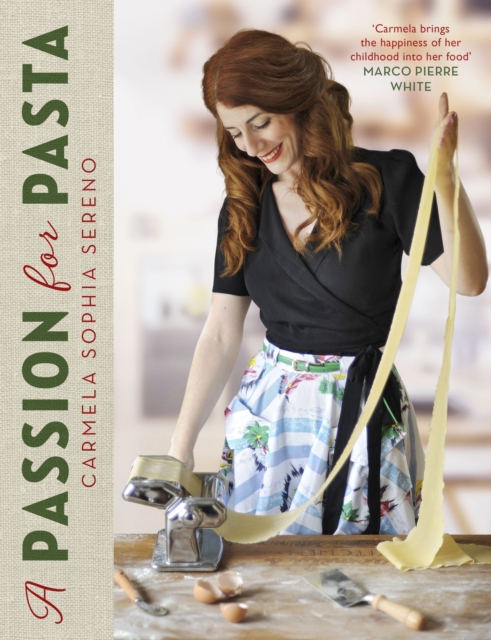 A Passion for Pasta : Distinctive Regional Recipes from the Top to the Toe of Italy, EPUB eBook