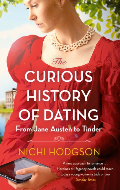 The Curious History of Dating : From Jane Austen to Tinder, EPUB eBook