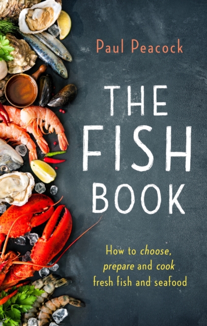 The Fish Book : How to choose, prepare and cook fresh fish and seafood, EPUB eBook