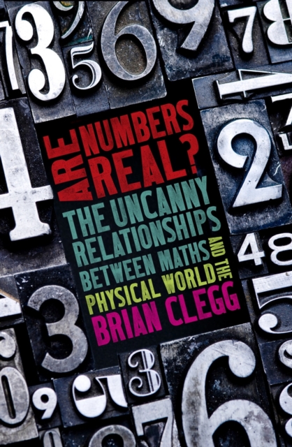 Are Numbers Real? : The Uncanny Relationships Between Maths and the Physical World, EPUB eBook